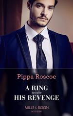 A Ring To Take His Revenge (The Winners' Circle, Book 1) (Mills & Boon Modern)