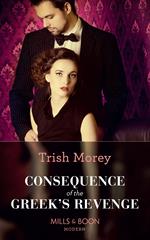 Consequence Of The Greek's Revenge (One Night With Consequences, Book 46) (Mills & Boon Modern)