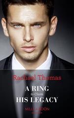 A Ring To Claim His Legacy (Mills & Boon Modern)