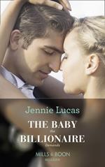 The Baby The Billionaire Demands (Secret Heirs of Billionaires, Book 18) (Mills & Boon Modern)