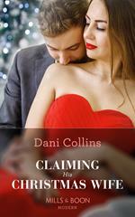 Claiming His Christmas Wife (Conveniently Wed!, Book 12) (Mills & Boon Modern)