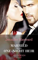 Married For His One-Night Heir (Secret Heirs of Billionaires, Book 19) (Mills & Boon Modern)