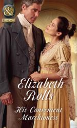 His Convenient Marchioness (Lords at the Altar) (Mills & Boon Historical)