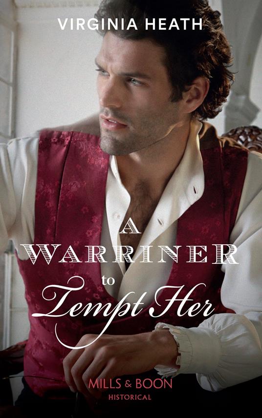 A Warriner To Tempt Her (The Wild Warriners, Book 3) (Mills & Boon Historical)