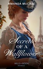 Secrets Of A Wallflower (Debutantes in Paris, Book 1) (Mills & Boon Historical)