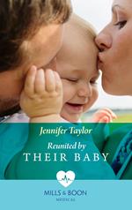 Reunited By Their Baby (The Larches Practice, Book 3) (Mills & Boon Medical)