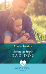 Saving The Single Dad Doc (Mills & Boon Medical)