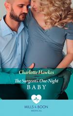 The Surgeon's One-Night Baby (Mills & Boon Medical)