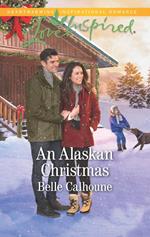 An Alaskan Christmas (Alaskan Grooms, Book 6) (Mills & Boon Love Inspired)