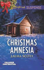 Christmas Amnesia (Callahan Confidential, Book 3) (Mills & Boon Love Inspired Suspense)