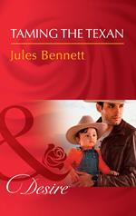 Taming The Texan (Billionaires and Babies, Book 91) (Mills & Boon Desire)