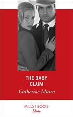 The Baby Claim (Alaskan Oil Barons, Book 1) (Mills & Boon Desire)