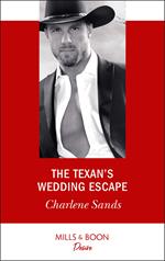 The Texan's Wedding Escape (Heart of Stone, Book 1) (Mills & Boon Desire)