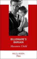 Billionaire's Bargain (Billionaires and Babies, Book 97) (Mills & Boon Desire)