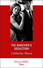 The Rancher's Seduction (Alaskan Oil Barons, Book 6) (Mills & Boon Desire)