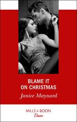 Blame It On Christmas (Southern Secrets, Book 1) (Mills & Boon Desire)