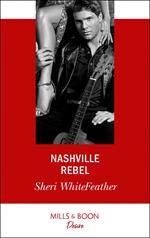 Nashville Rebel (Sons of Country, Book 2) (Mills & Boon Desire)