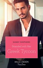 Stranded With Her Greek Tycoon (Mills & Boon True Love)
