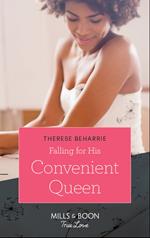 Falling For His Convenient Queen (Conveniently Wed, Royally Bound, Book 2) (Mills & Boon True Love)