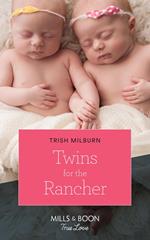 Twins For The Rancher (Blue Falls, Texas, Book 13) (Mills & Boon True Love)