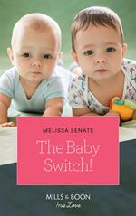 The Baby Switch! (The Wyoming Multiples, Book 1) (Mills & Boon True Love)