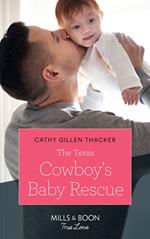 The Texas Cowboy's Baby Rescue (Texas Legends: The McCabes, Book 1) (Mills & Boon True Love)