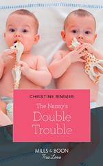 The Nanny's Double Trouble (The Bravos of Valentine Bay, Book 1) (Mills & Boon True Love)