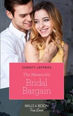 The Maverick's Bridal Bargain (Montana Mavericks, Book 61) (Mills & Boon True Love)