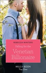 Falling For The Venetian Billionaire (Holiday with a Billionaire, Book 2) (Mills & Boon True Love)