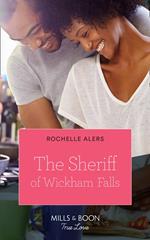 The Sheriff Of Wickham Falls (Wickham Falls Weddings, Book 4) (Mills & Boon True Love)
