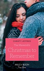 The Maverick's Christmas To Remember (Montana Mavericks: The Lonelyhearts Ranch, Book 5) (Mills & Boon True Love)