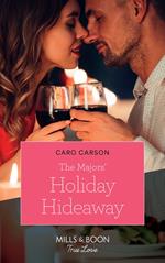 The Majors' Holiday Hideaway (Mills & Boon True Love)