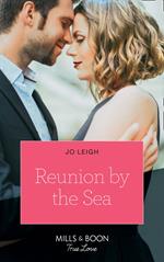 Reunion By The Sea (Mills & Boon True Love)