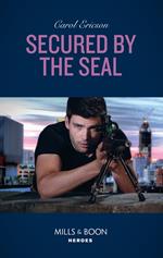 Secured By The Seal (Red, White and Built, Book 5) (Mills & Boon Heroes)