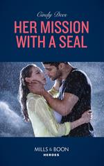 Her Mission With A Seal (Code: Warrior SEALs, Book 3) (Mills & Boon Heroes)