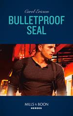 Bulletproof Seal (Red, White and Built, Book 6) (Mills & Boon Heroes)