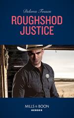 Roughshod Justice (Blue River Ranch, Book 4) (Mills & Boon Heroes)