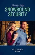 Snowbound Security (Wingman Security, Book 3) (Mills & Boon Heroes)