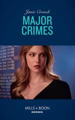 Major Crimes (Omega Sector: Under Siege, Book 4) (Mills & Boon Heroes)