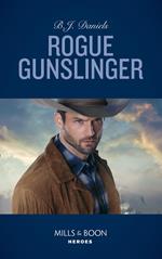 Rogue Gunslinger (Whitehorse, Montana: The Clementine Sisters, Book 2) (Mills & Boon Heroes)