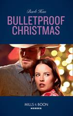 Bulletproof Christmas (Crisis: Cattle Barge, Book 6) (Mills & Boon Heroes)