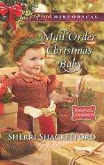 Mail-Order Christmas Baby (Montana Courtships, Book 1) (Mills & Boon Love Inspired Historical)