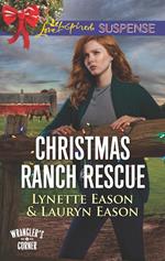 Christmas Ranch Rescue (Wrangler's Corner, Book 5) (Mills & Boon Love Inspired Suspense)