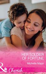 Her Soldier Of Fortune (The Fortunes of Texas: The Rulebreakers, Book 1) (Mills & Boon Cherish)