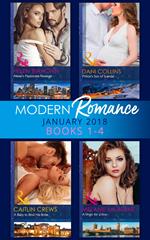 Modern Romance Collection: January 2018 Books 1 -4: Alexei's Passionate Revenge / Prince's Son of Scandal / A Baby to Bind His Bride / A Virgin for a Vow