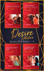 Desire Collection: January Books 1 – 4: Taming the Texan / Little Secrets: Unexpectedly Pregnant / The Rancher's Baby / Claiming His Secret Heir