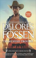 Texas-Sized Trouble (A Wrangler’s Creek Novel, Book 7)