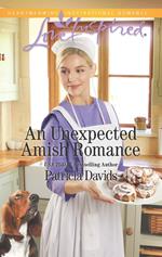 An Unexpected Amish Romance (The Amish Bachelors, Book 5) (Mills & Boon Love Inspired)