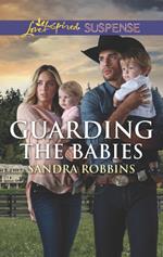 Guarding The Babies (The Baby Protectors) (Mills & Boon Love Inspired Suspense)