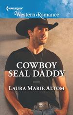 Cowboy Seal Daddy (Cowboy SEALs, Book 6) (Mills & Boon Western Romance)